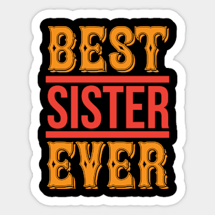 Best Sister Ever T Shirt For Women Sticker